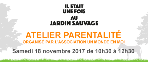 Samedi 18 novembre 2017 / Mois de l’ESS : atelier parentalité au Jardin Sauvage de Sillery